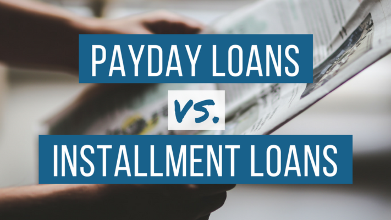 Payday Loans vs Installment Loans